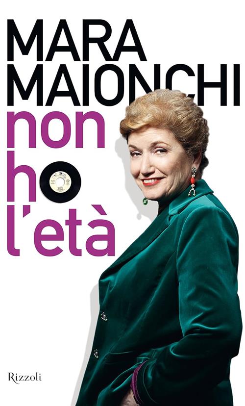 Non Ho L'eta Mara Maionchi Rizzoli 2009