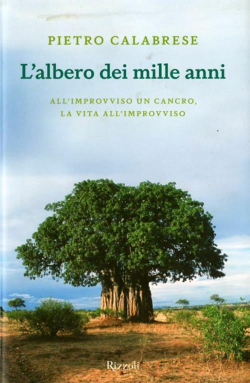 L' Albero Dei Mille Anni. All'improvviso Un Cancro, La Vita All'improvviso Pie