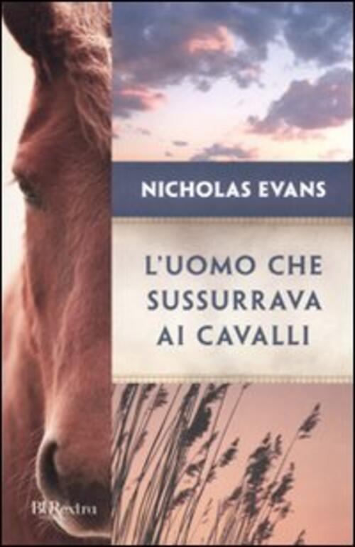 L'uomo Che Sussurrava Ai Cavalli Nicholas Evans Rizzoli 2010
