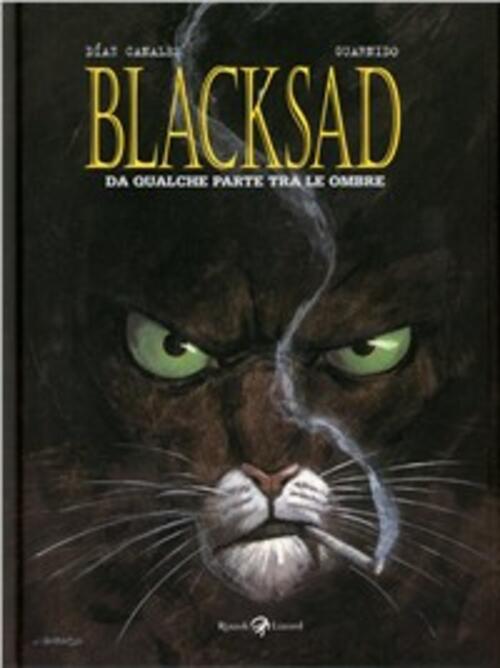 Da Qualche Parte Fra Le Ombre. Blacksad Juan Diaz Canales, Juanjo Guarnido Riz