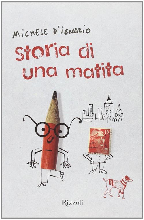 Storia Di Una Matita Michele D'ignazio Rizzoli 2012