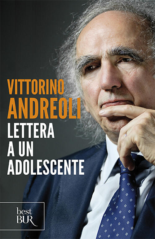 Lettera A Un Adolescente Vittorino Andreoli Rizzoli 2012