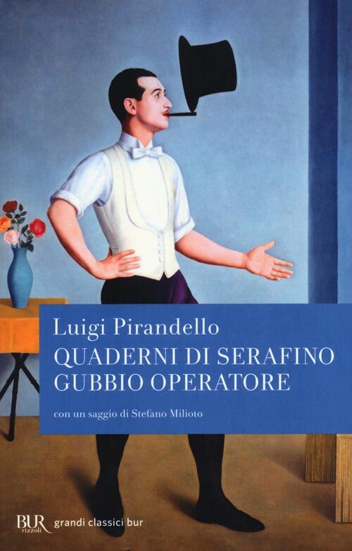 Quaderni Di Serafino Gubbio Operatore Luigi Pirandello Rizzoli 2013