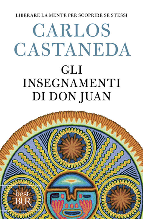 Gli Insegnamenti Di Don Juan Carlos Castaneda Rizzoli 2013