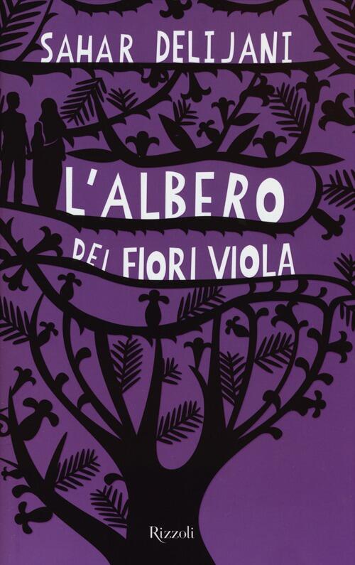 L'albero Dei Fiori Viola Sahar Delijani Rizzoli 2013