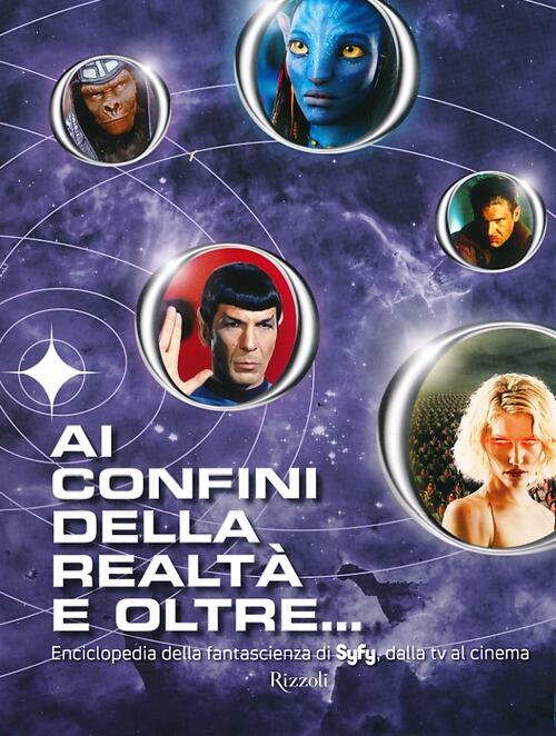 Ai Confini Della Realta E Oltre... Enciclopedia Della Fantascienza Di Syfy, Da