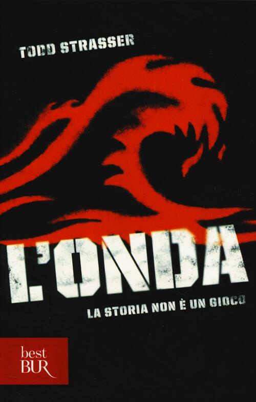 L'onda. La Storia Non E Un Gioco Todd Strasser Rizzoli 2014