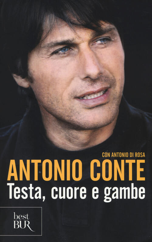 Testa, Cuore E Gambe Antonio Conte Rizzoli 2014