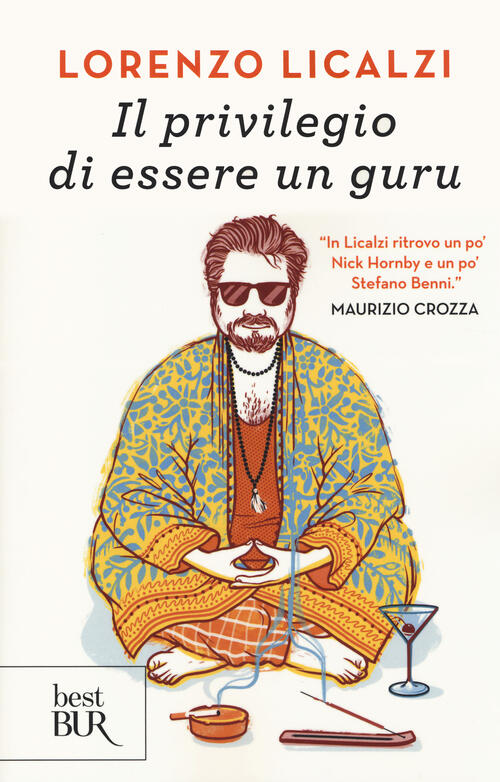 Il Privilegio Di Essere Un Guru Lorenzo Licalzi Rizzoli 2014