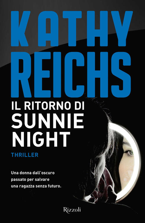 Il Ritorno Di Sunnie Night Kathy Reichs Rizzoli 2017