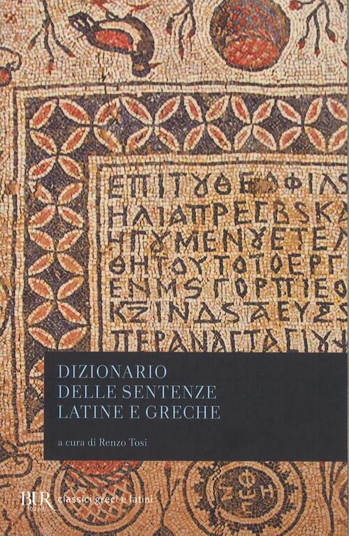 Dizionario Delle Sentenze Latine E Greche Rizzoli 2017
