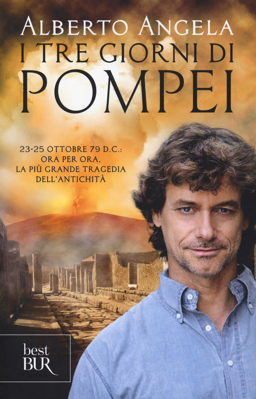 I Tre Giorni Di Pompei: 23-25 Ottobre 79 D. C. Ora Per Ora, La Piu Grande Trag
