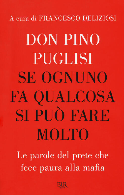 Se Ognuno Fa Qualcosa Si Puo Fare Molto. Le Parole Del Prete Che Fece Paura Al