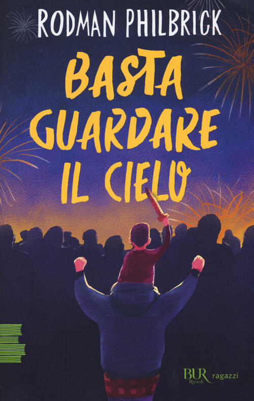Basta Guardare Il Cielo Rodman Philbrick Rizzoli 2018