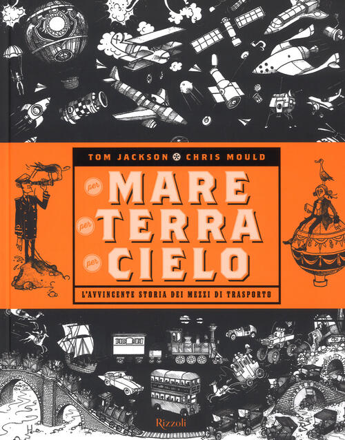Per Mare, Per Terra, Per Cielo. L'avvincente Storia Dei Mezzi Di Trasporto Tom