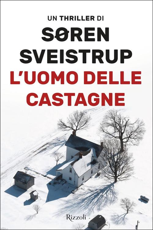 L' Uomo Delle Castagne Soren Sveistrup Rizzoli 2019