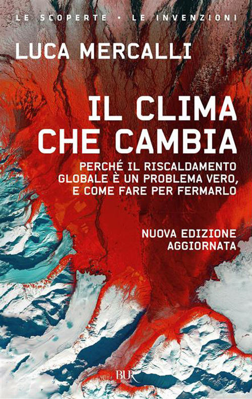 Il Clima Che Cambia. Perche Il Riscaldamento Globale E Un Problema Vero, E Com