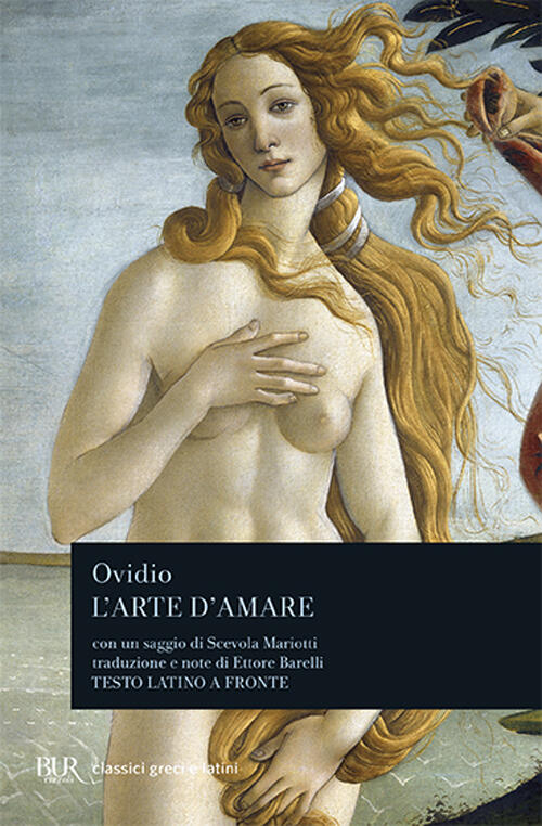 L'arte Di Amare. Testo Latino A Fronte P. Nasone Ovidio Rizzoli 1977