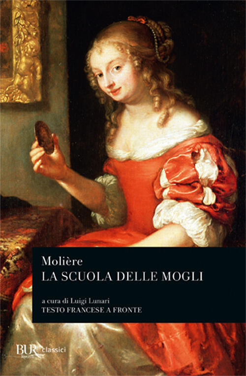 La Scuola Delle Mogli. Testo Francese A Fronte Moliere Rizzoli 1978