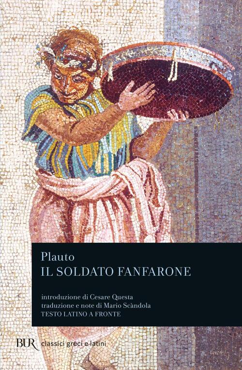 Il Soldato Fanfarone. Testo Latino A Fronte T. Maccio Plauto Rizzoli 1980