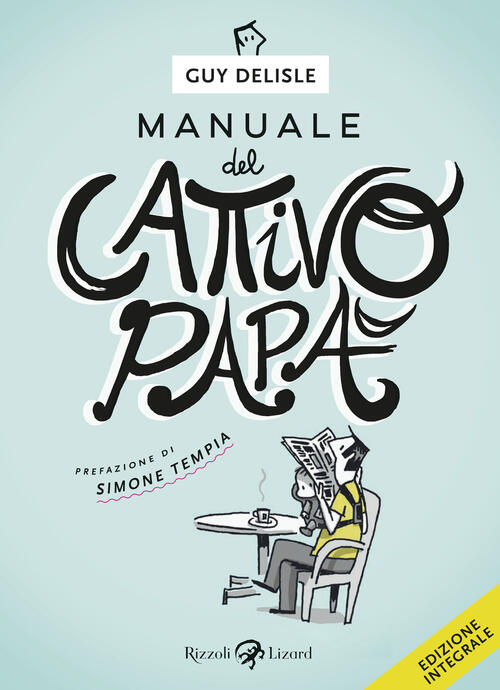 Manuale Del Cattivo Papa. Ediz. Integrale Guy Delisle Rizzoli Lizard 2021