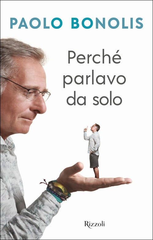 Perche Parlavo Da Solo Paolo Bonolis Rizzoli 2019