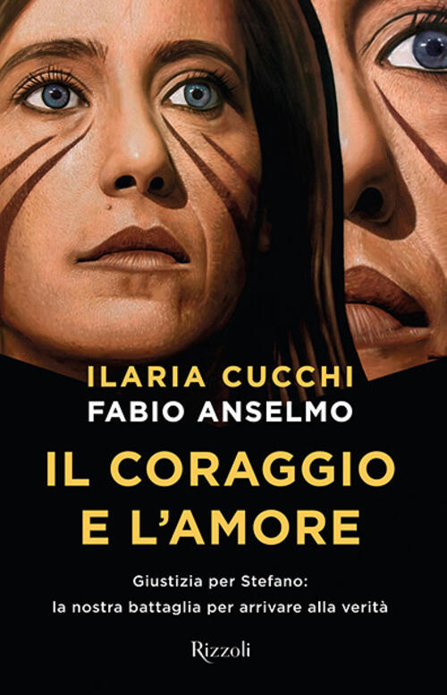 Il Coraggio E L'amore. Giustizia Per Stefano: La Nostra Battaglia Per Arrivare