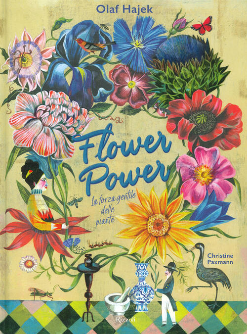 Flower Power. La Forza Gentile Delle Piante Olaf Hajek Rizzoli 2021