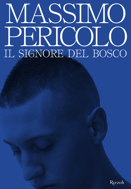 Il Signore Del Bosco Massimo Pericolo Rizzoli 2021