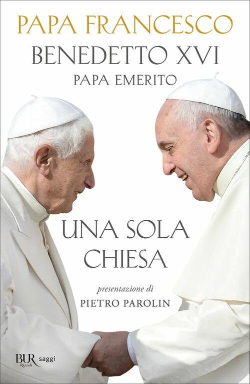 Una Sola Chiesa Francesco (Jorge Mario Bergoglio) Bur Biblioteca Univ. Rizzoli