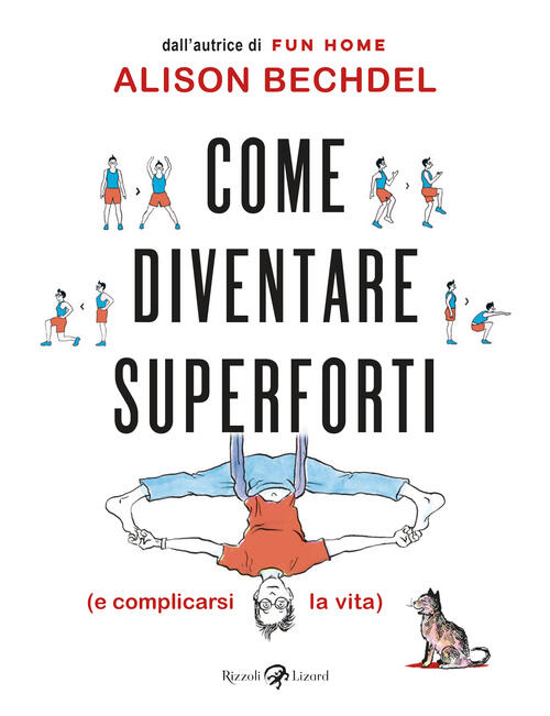 Come Diventare Superforti (E Complicarsi La Vita) Alison Bechdel Rizzoli Lizar