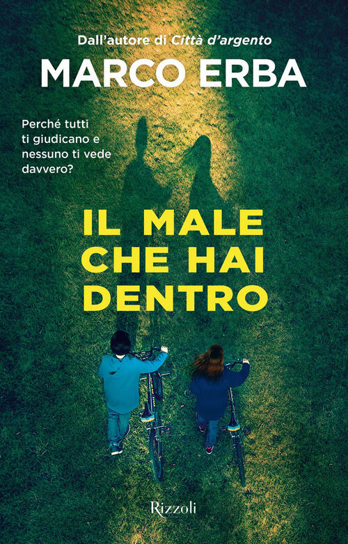 Il Male Che Hai Dentro Marco Erba Rizzoli 2024