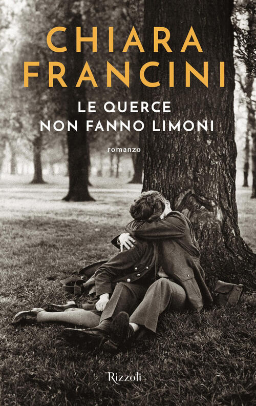 Le Querce Non Fanno Limoni Chiara Francini Rizzoli 2025