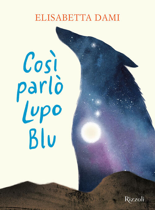 Cosi Parlo Lupo Blu Elisabetta Dami Rizzoli 2022