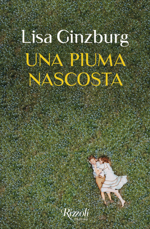 Una Piuma Nascosta Lisa Ginzburg Rizzoli 2023