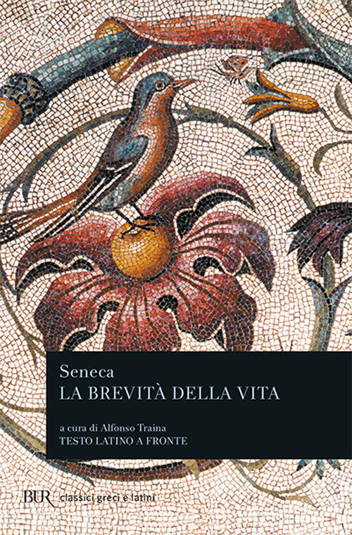La Brevita Della Vita. Testo Latino A Fronte Lucio Anneo Seneca Rizzoli 1993