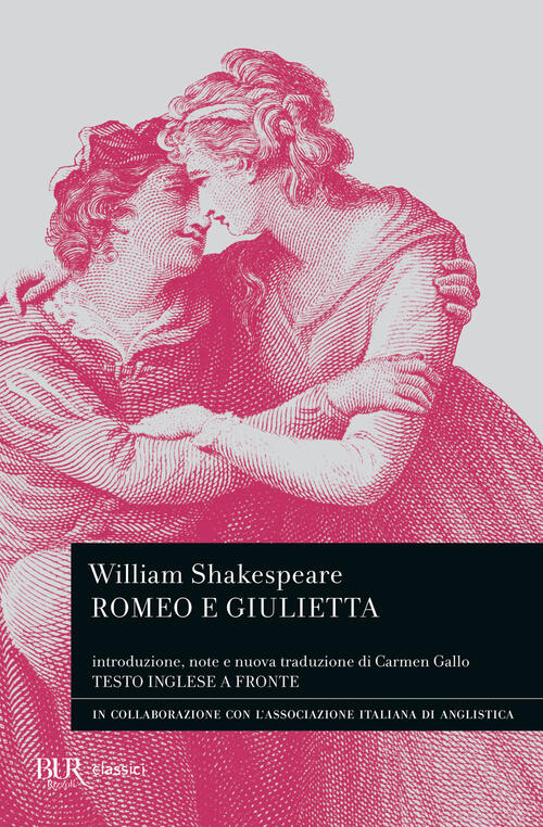 Romeo E Giulietta. Testo Inglese A Fronte. Ediz. Bilingue William Shakespeare