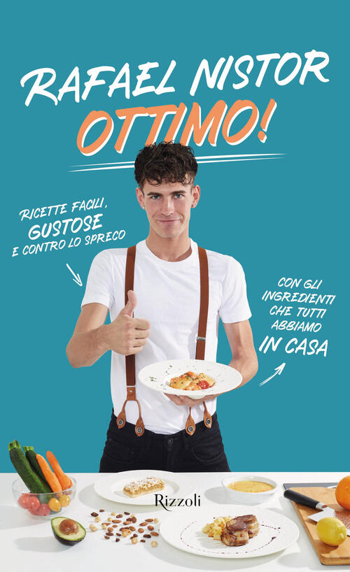 Ottimo! Ricette Facili, Gustose E Contro Lo Spreco Con Gli Ingredienti Che Tut