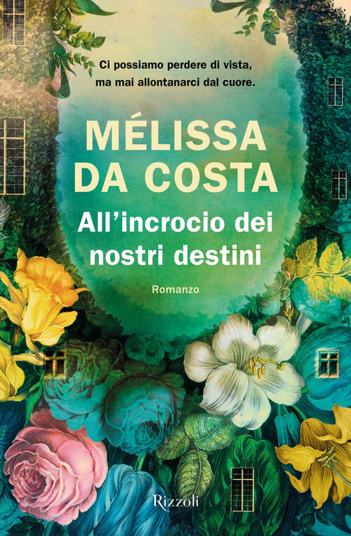 All'incrocio Dei Nostri Destini Melissa Da Costa Rizzoli 2024