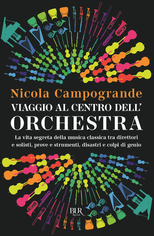 Viaggio Al Centro Dell'orchestra Nicola Campogrande Rizzoli 2023