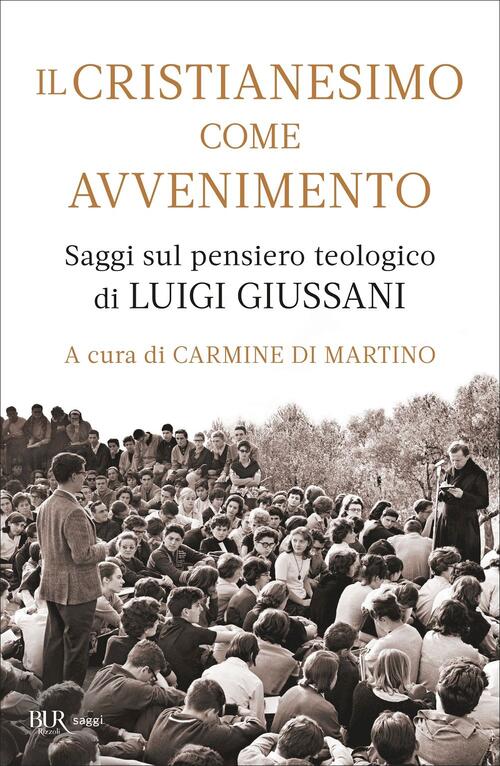 Il Cristianesimo Come Avvenimento. Saggi Sul Pensiero Teologico Di Luigi Giuss