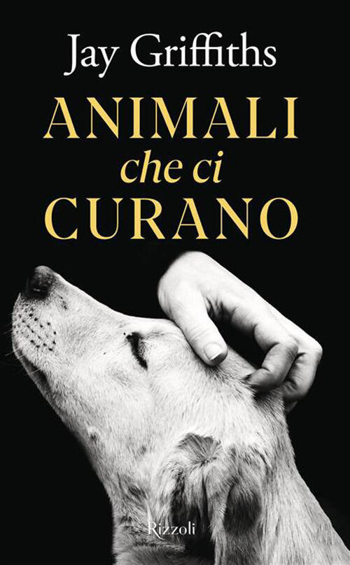 Animali Che Ci Curano Jay Griffiths Rizzoli 2026