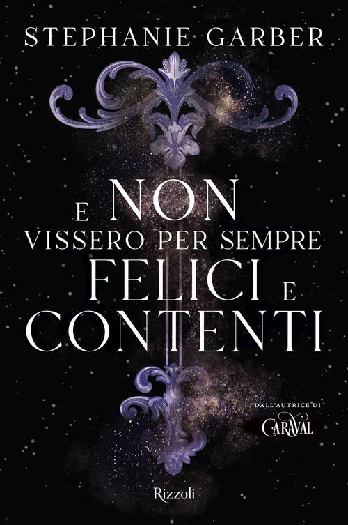 E Non Vissero Per Sempre Felici E Contenti Stephanie Garber Rizzoli 2023
