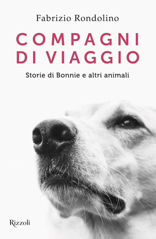Compagni Di Viaggio. Storie Di Bonnie E Altri Animali