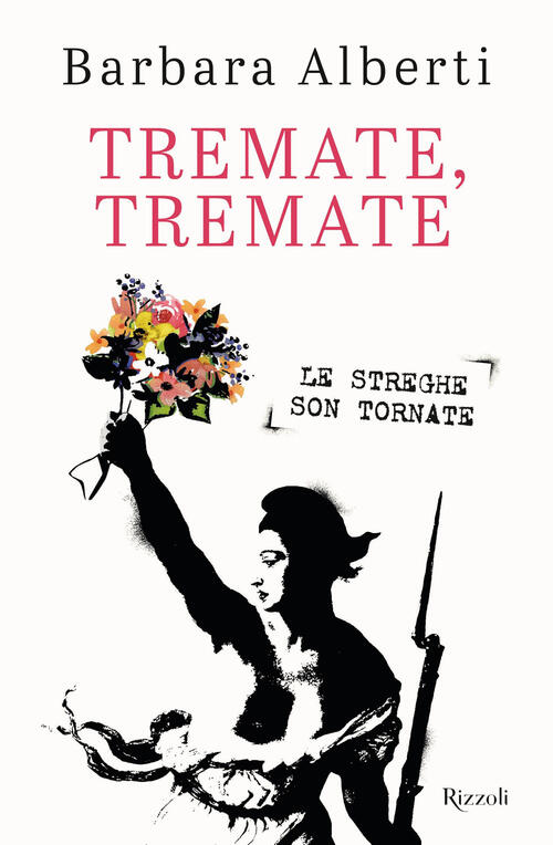 Tremate, Tremate Barbara Alberti Rizzoli 2024