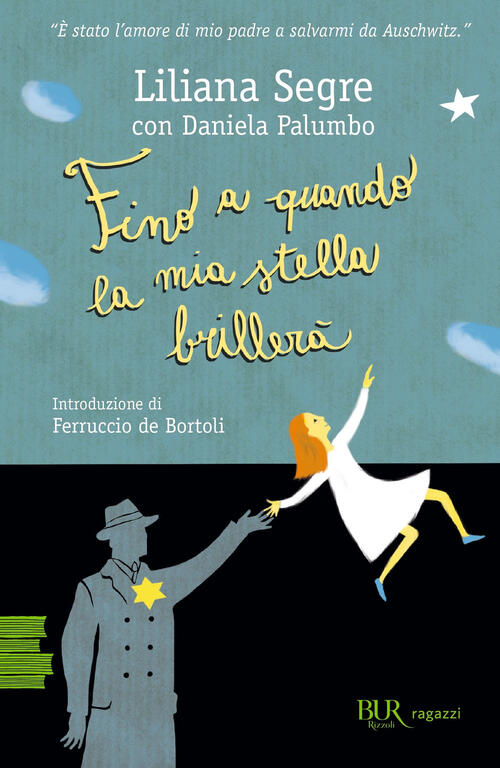 Fino A Quando La Mia Stella Brillera Liliana Segre Rizzoli 2023