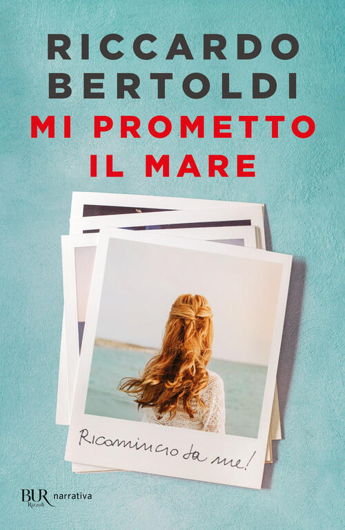 Mi Prometto Il Mare Riccardo Bertoldi Rizzoli 2023