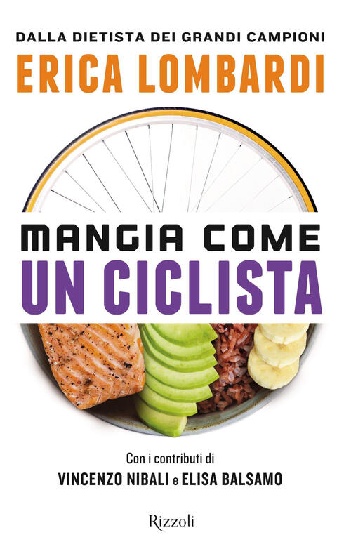 Mangia Come Un Ciclista Erica Lombardi Rizzoli 2023