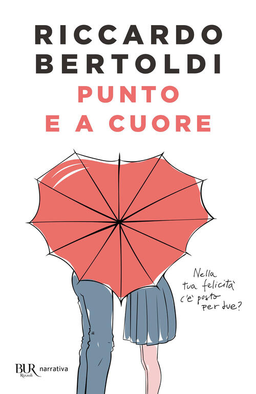 Punto E A Cuore Riccardo Bertoldi Rizzoli 2024
