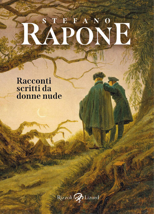 Racconti Scritti Da Donne Nude Stefano Rapone Rizzoli Lizard 2024